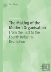 The Making Of The Modern Organisation