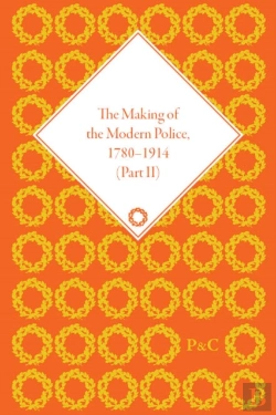 Bertrand.pt - The Making Of The Modern Police, 1780-1914