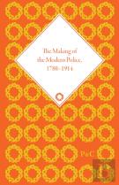 The Making Of The Modern Police, 1780-1914