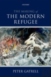 The Making Of The Modern Refugee