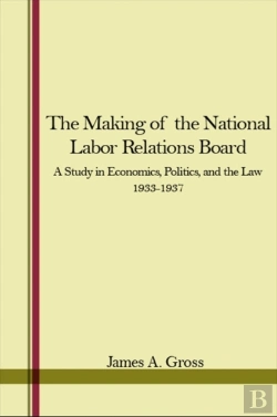 Bertrand.pt - The Making Of The National Labor Relations Board