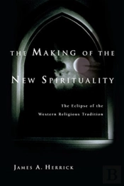 The Making Of The New Spirituality