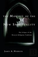 The Making Of The New Spirituality