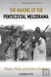 The Making Of The Pentecostal Melodrama