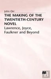 The Making Of The Twentieth-Century Novel