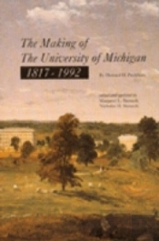 The Making Of The University Of Michigan, 1817-1992