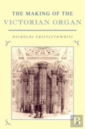 The Making Of The Victorian Organ