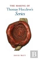 The Making Of Thomas Hoccleveâ€™S Â€˜Seriesâ€™
