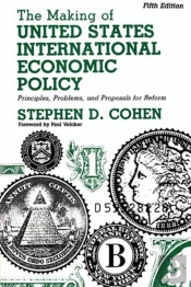 The Making Of United States International Economic Policy