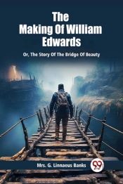 The Making Of William Edwardsor, The Story Of The Bridge Of Beauty (Edition2024)