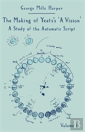 The Making Of Yeats'S A Vision