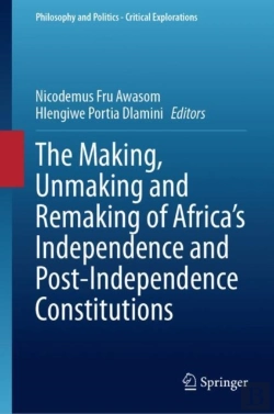 Bertrand.pt - The Making, Unmaking And Remaking Of Africaâ€™S Independence And Post-Independence Constitutions