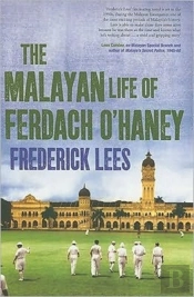 The Malayan Life Of Ferdach O'Haney