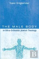 The Male Body In Ultra-Orthodox Jewish Theology