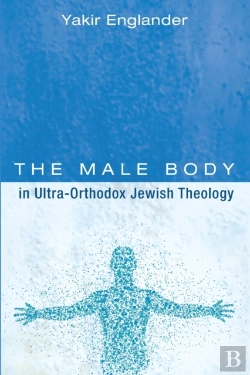 Bertrand.pt - The Male Body In Ultra-Orthodox Jewish Theology