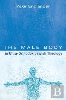 The Male Body In Ultra-Orthodox Jewish Theology