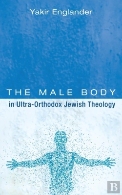 Bertrand.pt - The Male Body In Ultra-Orthodox Jewish Theology