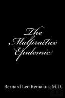 The Malpractice Epidemic