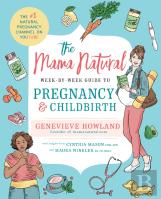 The Mama Natural Week-By-Week Guide To Pregnancy And Childbirth