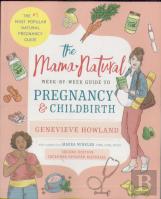 The Mama Natural Week-By-Week Guide To Pregnancy And Childbirth