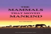 The Mammals That Moved Mankind