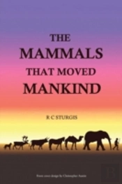 The Mammals That Moved Mankind