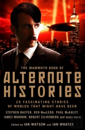 The Mammoth Book Of Alternate Histories