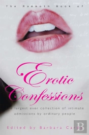 The Mammoth Book Of Erotic Confessions