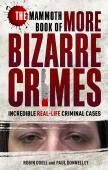 The Mammoth Book Of More Bizarre Crimes