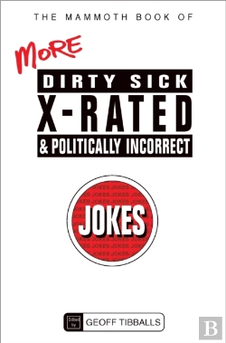 Bertrand.pt - The Mammoth Book Of More Dirty, Sick, X-Rated And Politically Incorrect Jokes