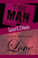 The Man And In The Wake Of Love