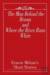The Man Behind The Broom And Where The River Runs White
