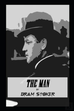 Bertrand.pt - The Man By Bram Stoker (Annotated Edition)