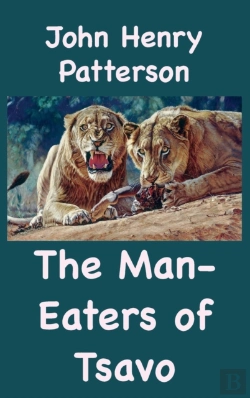 Bertrand.pt - The Man-Eaters Of Tsavo And Other East African Adventures