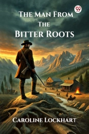 The Man From The Bitter Roots (Edition1)