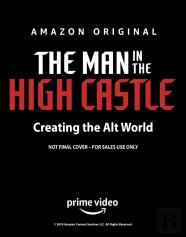 The Man In The High Castle: Creating The Alt World