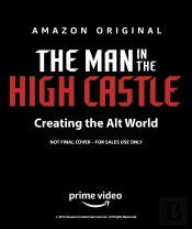 The Man In The High Castle: Creating The Alt World