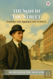 The Man In The Streetpapers On American Topics (Edition1)