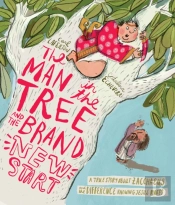 The Man In The Tree And The Brand New Start Storybook