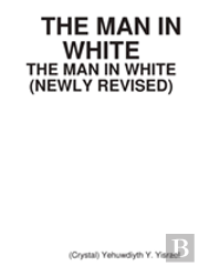 The Man In White (Newly Revised)