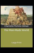 The Man-Made World; Or, Our Androcentric Culture
