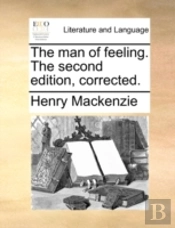 The Man Of Feeling. The Second Edition,