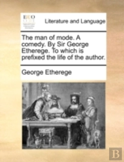 Bertrand.pt - The Man Of Mode. A Comedy. By Sir George
