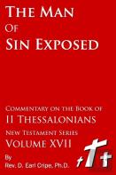 The Man Of Sin Exposed - Biblical Commentary On The Book Of Ii Thessalonians