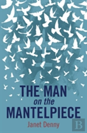 The Man On The Mantelpiece