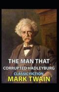 The Man That Corrupted Hadleyburg Annotated
