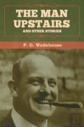 The Man Upstairs And Other Stories