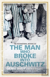 The Man Who Broke Into Auschwitz