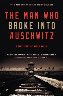 Bertrand.pt - The Man Who Broke Into Auschwitz