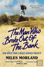 The Man Who Broke Out Of The Bank And Went For A Walk Across France